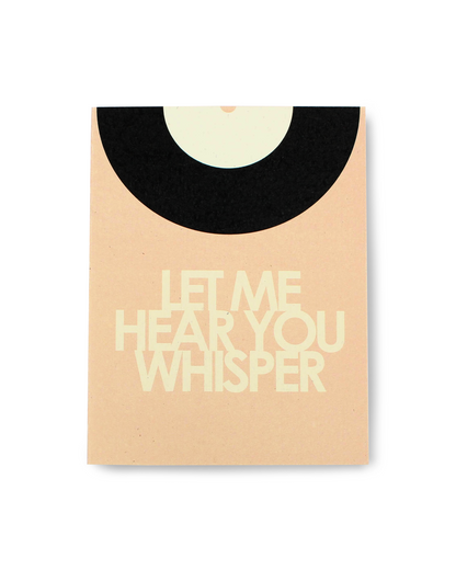 Card with 'Let Me Hear You Whisper' text on a beige background