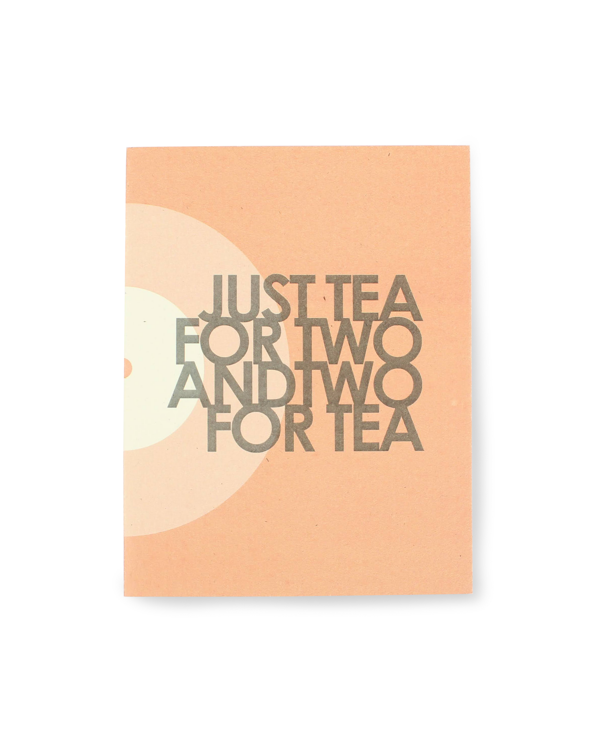 Card with 'Just Tea for Two and Two for Tea' text on a peach background
