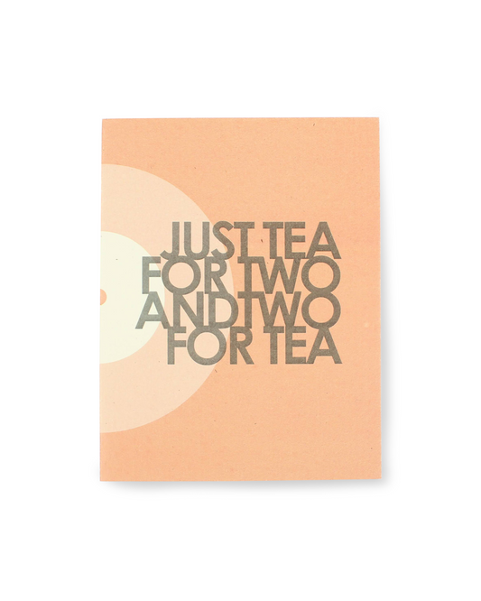 Card with 'Just Tea for Two and Two for Tea' text on a peach background